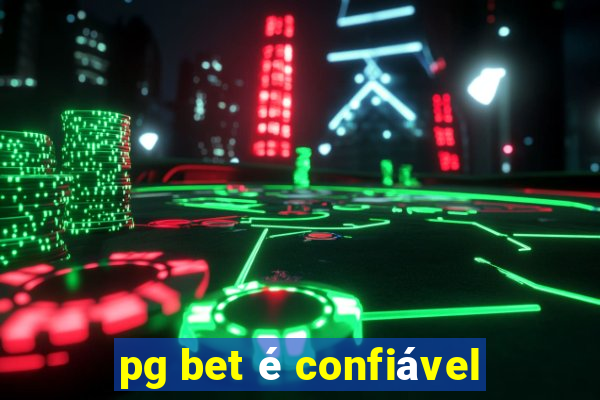 pg bet é confiável